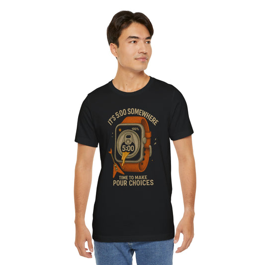 It’s 5:00 Somewhere T-Shirt – Funny Beer Lover Gift | Pour Choices Graphic Tee
