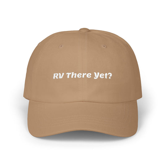 RV There Yet? Classic Dad Cap | Perfect for Family Road Trips, Father's Day Gifts, Casual Outings, Travel Enthusiasts, Outdoor Adventures